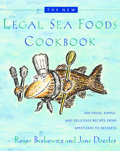The New Legal Sea Foods Cookbook: 200 Fresh, Simple, and Delicious Recipes from Appetizers to Desserts book cover by Roger Berkowitz, Jane Doerfer