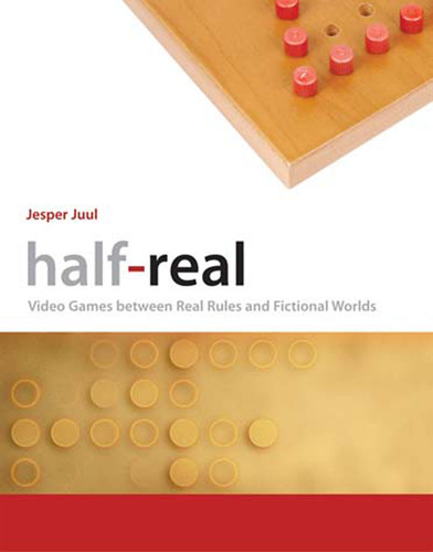 Half-Real: Video Games between Real Rules and Fictional Worlds book cover by Jesper Juul