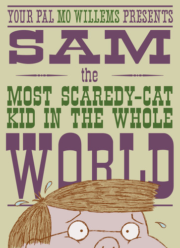 Sam, the Most Scaredycat Kid in the Whole World: A Leonardo, the Terrible Monster Companion book cover by Mo Willems