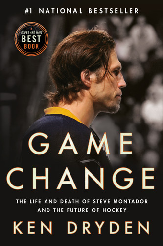 Game Change: The Life and Death of Steve Montador, and the Future of Hockey book cover by Ken Dryden