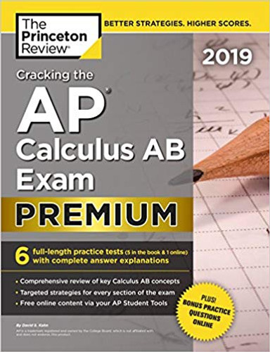 Cracking the AP Calculus AB Exam 2019, Premium Edition: 6 Practice Tests + Complete Content Review (College Test Preparation) Cover