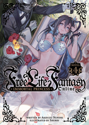 Free Life Fantasy Online: Immortal Princess (Light Novel) Vol. 4 (Free Life Fantasy Online: Immortal Princess (Light Novel)) book cover by Akisuzu Nenohi