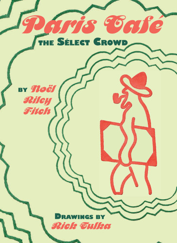 Paris Café: The Select Crowd book cover by Noel Riley Fitch