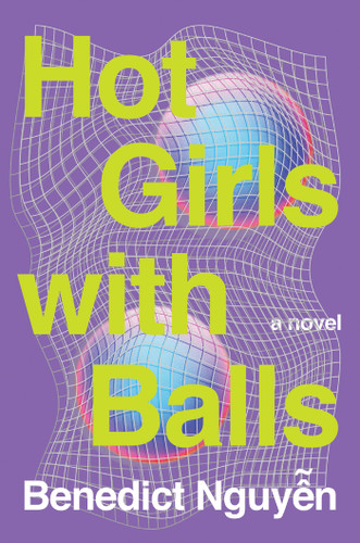 Hot Girls with Balls: A Novel book cover by Benedict Nguyen