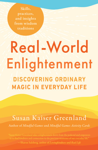 Real-World Enlightenment: Discovering Ordinary Magic in Everyday Life book cover by Susan Kaiser Greenland