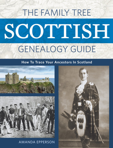 The Family Tree Scottish Genealogy Guide: How to Trace Your Ancestors in Scotland book cover by Amanda Epperson