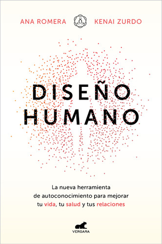 Diseño humano: La nueva herramienta de autoconocimiento para mejorar tu vida, tu  salud y tus relaciones / Human Design book cover by Ana Romera, Kenai Zurdo