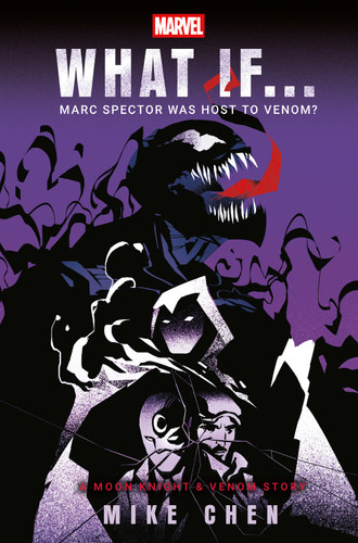 Marvel: What If . . . Marc Spector Was Host to Venom? (A Moon Knight & Venom Story) (What If . . . ?) book cover by Mike Chen, Marvel