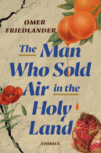 The Man Who Sold Air in the Holy Land: Stories book cover by Omer Friedlander