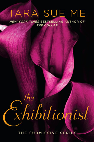 The Exhibitionist (The Submissive Series) book cover by Tara Sue Me