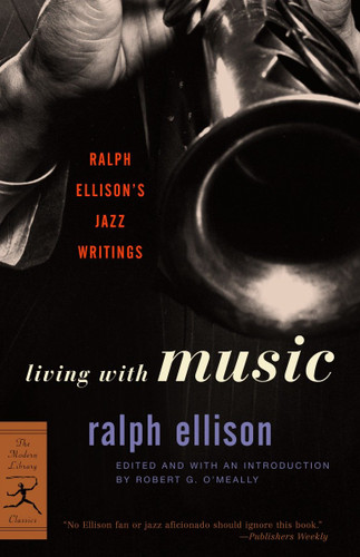 Living with Music: Ralph Ellison's Jazz Writings (Modern Library Classics) book cover by Ralph Ellison
