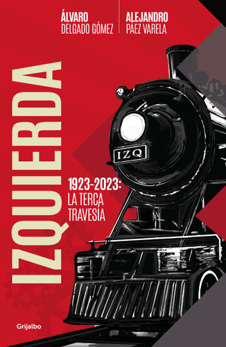 Izquierda: La terca travesía / The Left. The Stubborn Voyage book cover by Alejandro Páez Varela, Álvaro Delgado Gómez