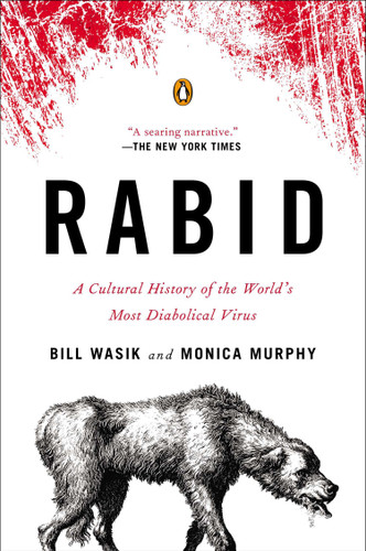 Rabid: A Cultural History of the World's Most Diabolical Virus book cover by Bill Wasik, Monica Murphy