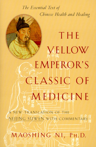 The Yellow Emperor's Classic of Medicine: A New Translation of the Neijing Suwen with Commentary book cover by Maoshing Ni