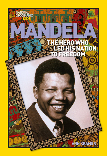 World History Biographies: Mandela: The Hero Who Led His Nation to Freedom (National Geographic World History Biographies) book cover by Ann Kramer