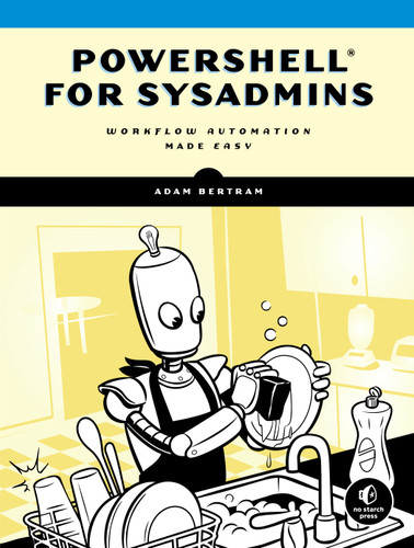 PowerShell for Sysadmins: Workflow Automation Made Easy book cover by Adam Bertram