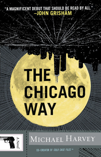 The Chicago Way (Michael Kelly Series) book cover by Michael Harvey