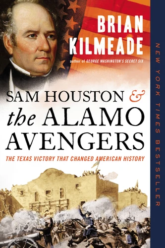 Sam Houston and the Alamo Avengers: The Texas Victory That Changed American History book cover by Brian Kilmeade