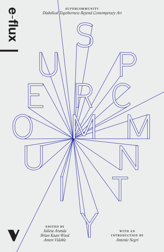 Supercommunity: Diabolical Togetherness Beyond Contemporary Art book cover by E-Flux