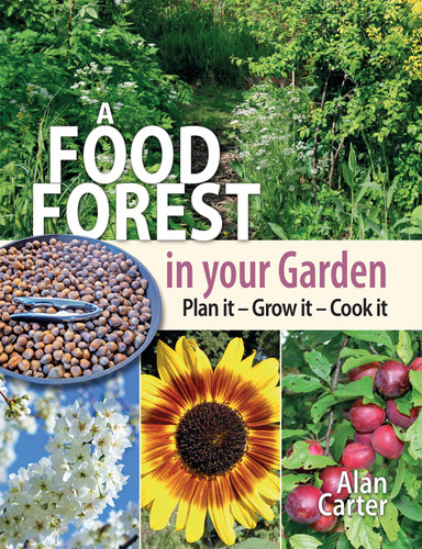 A Food Forest in Your Garden: Plan It, Grow It, Cook It book cover by Alan Carter