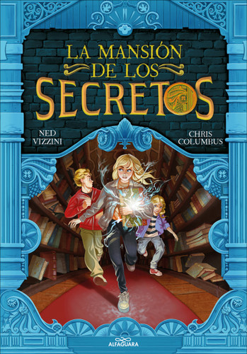 La mansión de los secretos / House of Secrets (LA MANSIÓN DE LOS SECRETOS / HOUSE OF SECRETS) book cover by Chris Columbus, Ned Vizzini