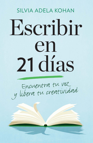 Escribir en 21 dias / Write for 21 Days in a Row book cover by Silvia Adela Kohan