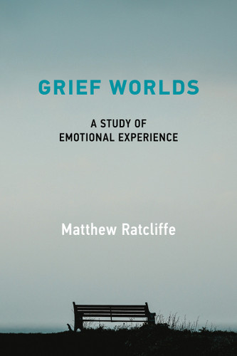 Grief Worlds: A Study of Emotional Experience book cover by Matthew Ratcliffe