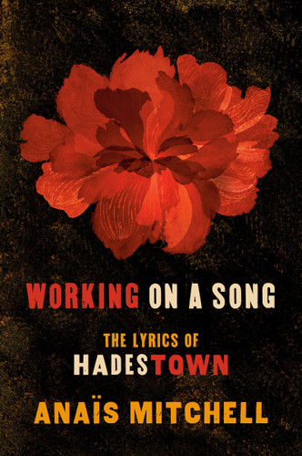 Working on a Song: The Lyrics of HADESTOWN book cover by Anaïs Mitchell