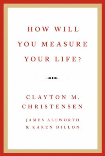 How Will You Measure Your Life? Cover