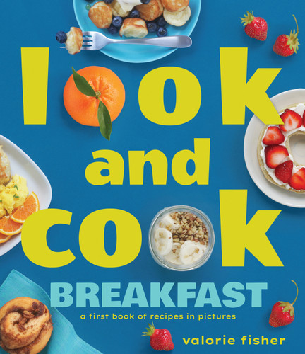 Look and Cook Breakfast: A First Book of Recipes in Pictures (Look and Cook) book cover by Valorie Fisher