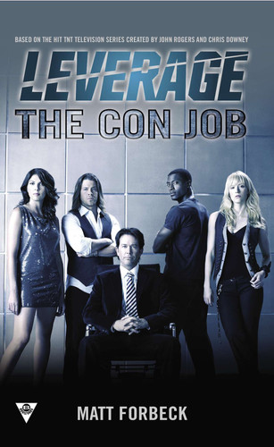 The Con Job (A Leverage Novel) book cover by Matt Forbeck, Electric Entertainment