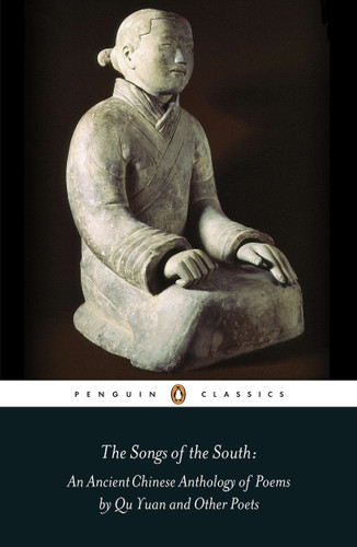 The Songs of the South: An Anthology of Ancient Chinese Poems by Qu Yuan and Other Poets book cover by Qu Yuan, Various