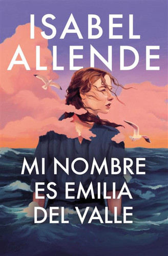 Mi nombre es Emilia del Valle / My Name Is Emilia del Valle book cover by Isabel Allende