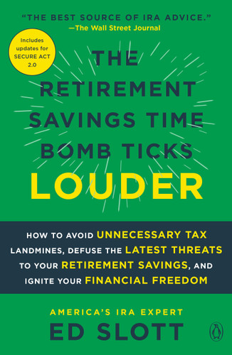The Retirement Savings Time Bomb Ticks Louder: How to Avoid Unnecessary Tax Landmines, Defuse the Latest Threats to Your Retirement Savings, and Ignite Your Financial Freedom book cover by Ed Slott