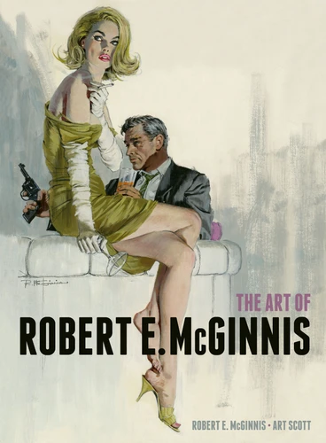 The Art of Robert E. McGinnis book cover by Robert E. McGinnis, Art Scott