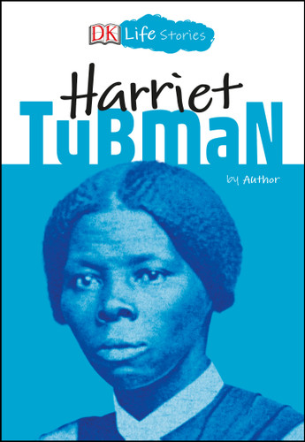 DK Life Stories: Harriet Tubman (DK Life Stories) book cover by Kitson Jazynka
