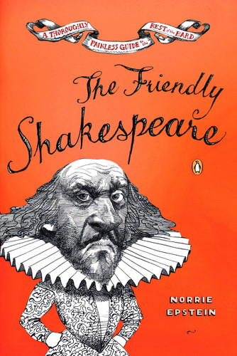 The Friendly Shakespeare: A Thoroughly Painless Guide to the Best of the Bard book cover by Norrie Epstein