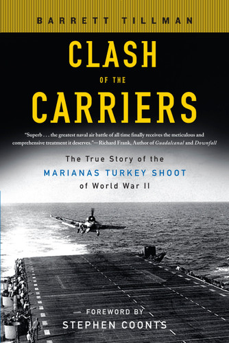 Clash of the Carriers: The True Story of the Marianas Turkey Shoot of World War II book cover by Barrett Tillman