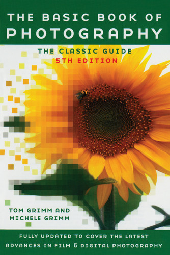 The Basic Book of Photography: Fifth Edition book cover by Tom Grimm, Michele Grimm