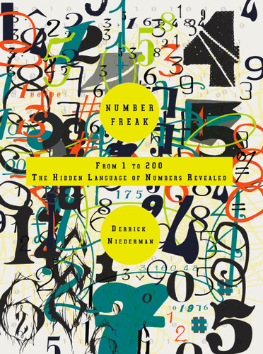 Number Freak: From 1 to 200- The Hidden Language of Numbers Revealed book cover by Derrick Niederman