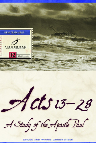Acts 13-28: A Study of the Apostle Paul (Fisherman Bible Studyguide Series) book cover by Chuck Christensen, Winnie Christensen