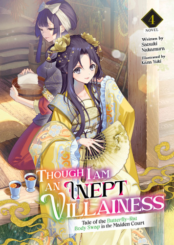 Though I Am an Inept Villainess: Tale of the Butterfly-Rat Body Swap in the Maiden Court (Light Novel) Vol. 4 (Though I Am an Inept Villainess: Tale of the Butterfly-Rat Swap in the Maiden Court (Light Novel)) book cover by Satsuki Nakamura