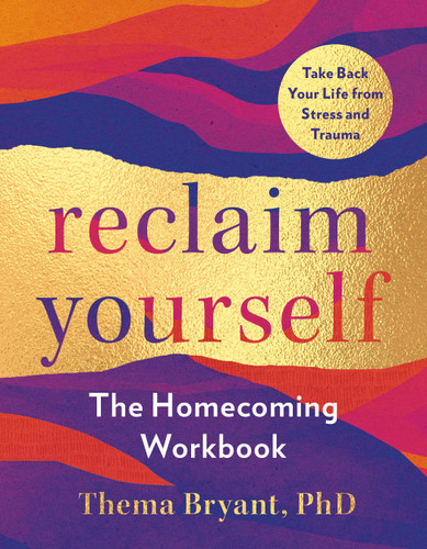 Reclaim Yourself: The Homecoming Workbook book cover by Thema Bryant, Ph.D.