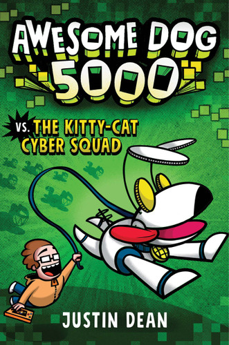 Awesome Dog 5000 vs. The Kitty-Cat Cyber Squad (Book 3) (Awesome Dog 5000) book cover by Justin Dean
