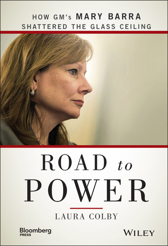 Road to Power: How GM's Mary Barra Shattered the Glass Ceiling (Bloomberg) book cover by Laura Colby