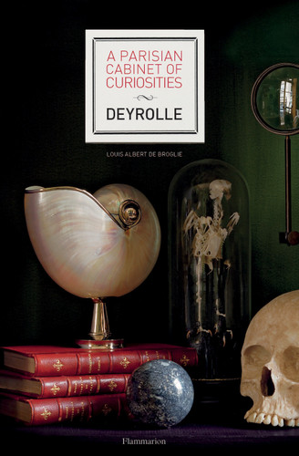 A Parisian Cabinet of Curiosities: Deyrolle book cover by Prince Louis Albert de Broglie
