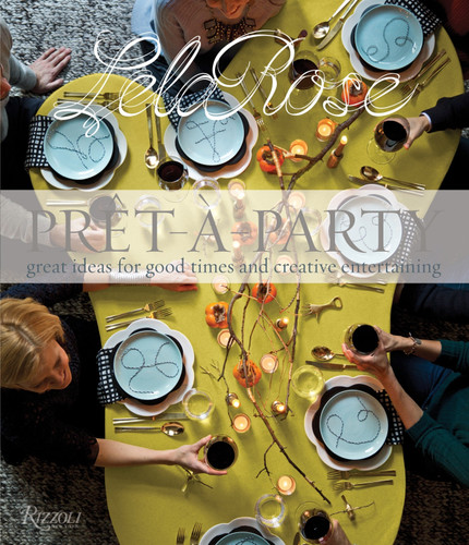 Pret-a-Party: Great Ideas for Good Times and Creative Entertaining book cover by Lela Rose
