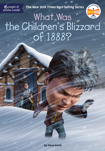 What Was the Children's Blizzard of 1888? (What Was?) book cover by Steve Korté, Who HQ