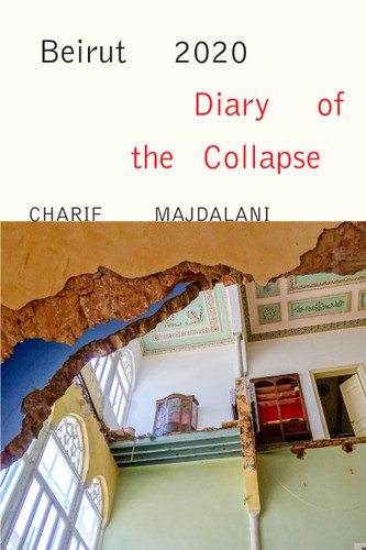 Beirut 2020: Diary of the Collapse book cover by Charif Majdalani