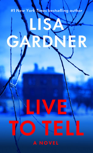 Live to Tell: A Novel (Detective D. D. Warren) book cover by Lisa Gardner